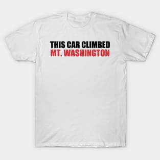 This Car Climbed Mount Washington bumper sticker T-Shirt